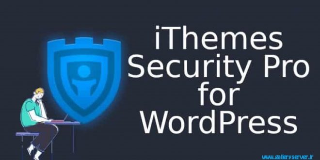 افزونه امنیتی آیتم سکیوریتی iThemes Security Pro فارسی